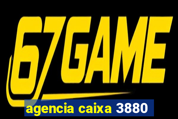 agencia caixa 3880